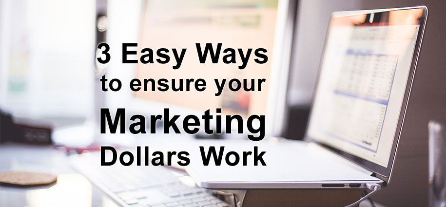 ensure marketing dollars work